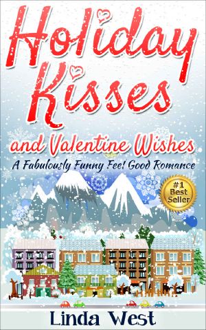 [Love on Kissing Bridge Mountain 02] • Holiday Kisses and Valentine Wishes · A Fabulous Feel Good Holiday Romance (Christmas Love on Kissing Bridge Mountain Book 2)